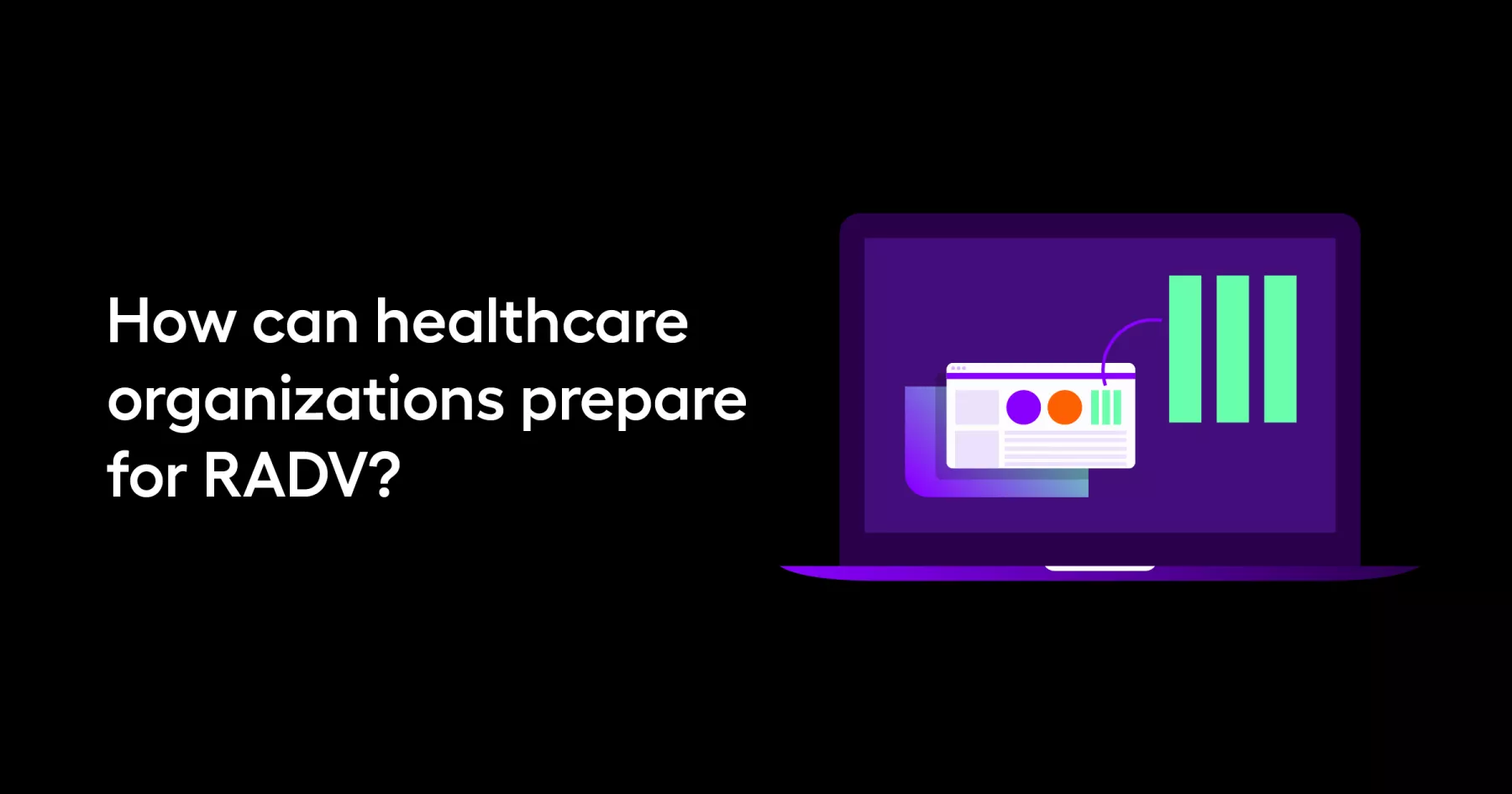 How can healthcare organizations prepare for RADV?