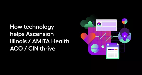 How technology helps Ascension Illinois / AMITA Health thrive