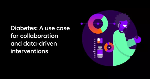 Diabetes: A use case for collaboration and data-driven interventions